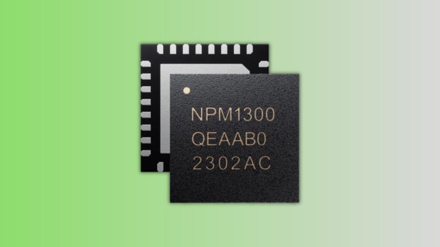 Element14 Enhances IoT Product Design with Nordic Semiconductors’ nPM1300 Power Management IC